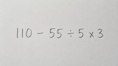 El cálculo que parece fácil, pero confunde a la mayoría: ¿cuánto da 110 – 55 ÷ 5 × 3?