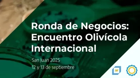 Se viene una Ronda de Negocios para Alimentos, Bebidas y Olivícolas: todos los detalles