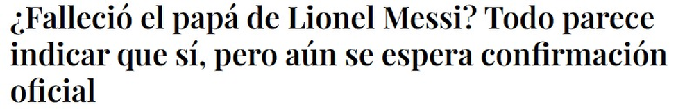 Algunos portales incluso transformaron la incertidumbre en parte del título y evitaron presentar el fallecimiento como un hecho confirmado.