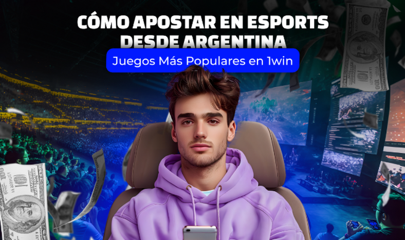 Cómo Apostar en eSports desde Argentina: Juegos Más Populares en 1win